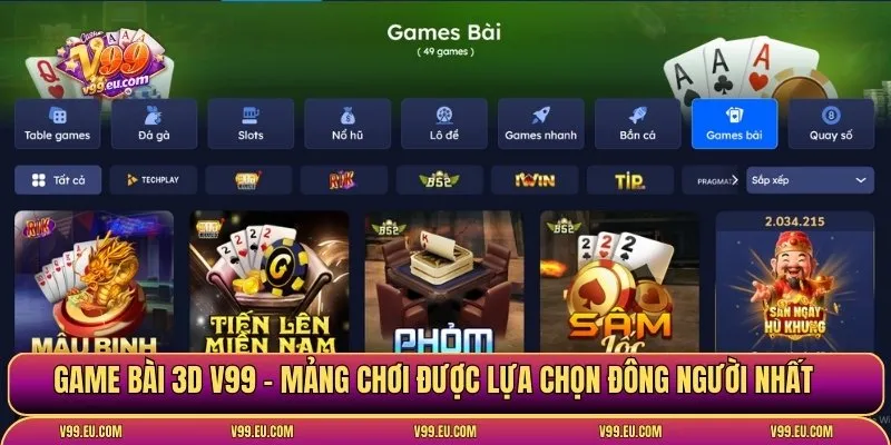 Game bài 3D V99 - Mảng chơi được lựa chọn đông người nhất